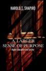 A Larger Sense of Purpose : Higher Education and Society - Book