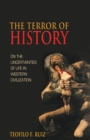 The Terror of History : On the Uncertainties of Life in Western Civilization - Book