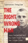 The Right Wrong Man : John Demjanjuk and the Last Great Nazi War Crimes Trial - Book