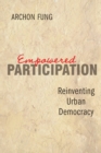 Empowered Participation : Reinventing Urban Democracy - Book