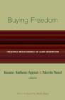 Buying Freedom : The Ethics and Economics of Slave Redemption - Book