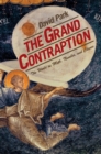 The Grand Contraption : The World as Myth, Number, and Chance - Book