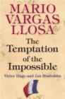 The Temptation of the Impossible : Victor Hugo and Les Miserables - Book