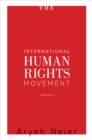The International Human Rights Movement : A History - Book