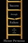 Success through Failure : The Paradox of Design - Book