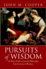 Pursuits of Wisdom : Six Ways of Life in Ancient Philosophy from Socrates to Plotinus - Book