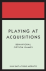 Playing at Acquisitions : Behavioral Option Games - Book