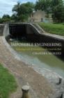 Impossible Engineering : Technology and Territoriality on the Canal du Midi - Book