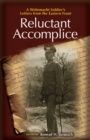 Reluctant Accomplice : A Wehrmacht Soldier's Letters from the Eastern Front - Book