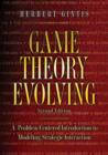 Game Theory Evolving : A Problem-Centered Introduction to Modeling Strategic Interaction - Second Edition - Book