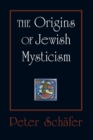 The Origins of Jewish Mysticism - Book