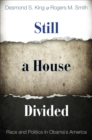 Still a House Divided : Race and Politics in Obama's America - Book
