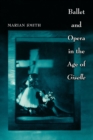 Ballet and Opera in the Age of Giselle - Book