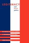 Legitimacy and Power Politics : The American and French Revolutions in International Political Culture - Book