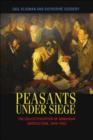 Peasants under Siege : The Collectivization of Romanian Agriculture, 1949-1962 - Book