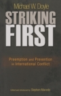 Striking First : Preemption and Prevention in International Conflict - Book