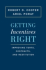 Getting Incentives Right : Improving Torts, Contracts, and Restitution - Book