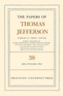 The Papers of Thomas Jefferson, Volume 38 : 1 July to 12 November 1802 - Book