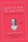 How to Win an Election : An Ancient Guide for Modern Politicians - Book