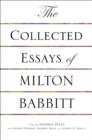 The Collected Essays of Milton Babbitt - Book