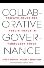 Collaborative Governance : Private Roles for Public Goals in Turbulent Times - Book