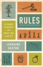 Rules : A Short History of What We Live By - Book