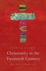 Christianity in the Twentieth Century : A World History - Book