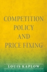 Competition Policy and Price Fixing - Book