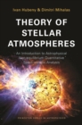 Theory of Stellar Atmospheres : An Introduction to Astrophysical Non-Equilibrium Quantitative Spectroscopic Analysis - Book