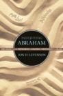 Inheriting Abraham : The Legacy of the Patriarch in Judaism, Christianity, and Islam - Book