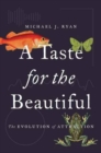 A Taste for the Beautiful : The Evolution of Attraction - Book