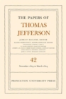 The Papers of Thomas Jefferson, Volume 42 : 16 November 1803 to 10 March 1804 - Book