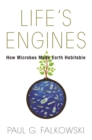 Life's Engines : How Microbes Made Earth Habitable - Book