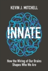 Innate : How the Wiring of Our Brains Shapes Who We Are - Book