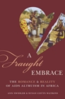 A Fraught Embrace : The Romance and Reality of AIDS Altruism in Africa - Book