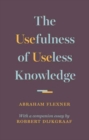 The Usefulness of Useless Knowledge - Book
