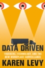 Data Driven : Truckers, Technology, and the New Workplace Surveillance - Book