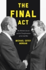 The Final Act : The Helsinki Accords and the Transformation of the Cold War - Book