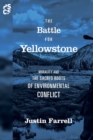 The Battle for Yellowstone : Morality and the Sacred Roots of Environmental Conflict - Book