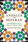 Andalus and Sefarad : On Philosophy and Its History in Islamic Spain - Book