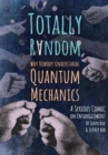 Totally Random : Why Nobody Understands Quantum Mechanics (A Serious Comic on Entanglement) - Book