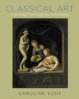 Classical Art : A Life History from Antiquity to the Present - Book