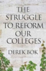 The Struggle to Reform Our Colleges - Book