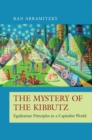 The Mystery of the Kibbutz : Egalitarian Principles in a Capitalist World - Book