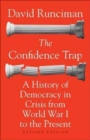 The Confidence Trap : A History of Democracy in Crisis from World War I to the Present - Revised Edition - Book