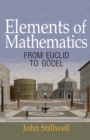 Elements of Mathematics : From Euclid to Godel - Book
