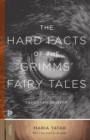 The Hard Facts of the Grimms' Fairy Tales : Expanded Edition - Book