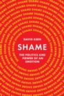 Shame : The Politics and Power of an Emotion - Book