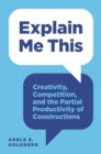 Explain Me This : Creativity, Competition, and the Partial Productivity of Constructions - eBook