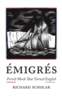 Emigres : French Words That Turned English - Book